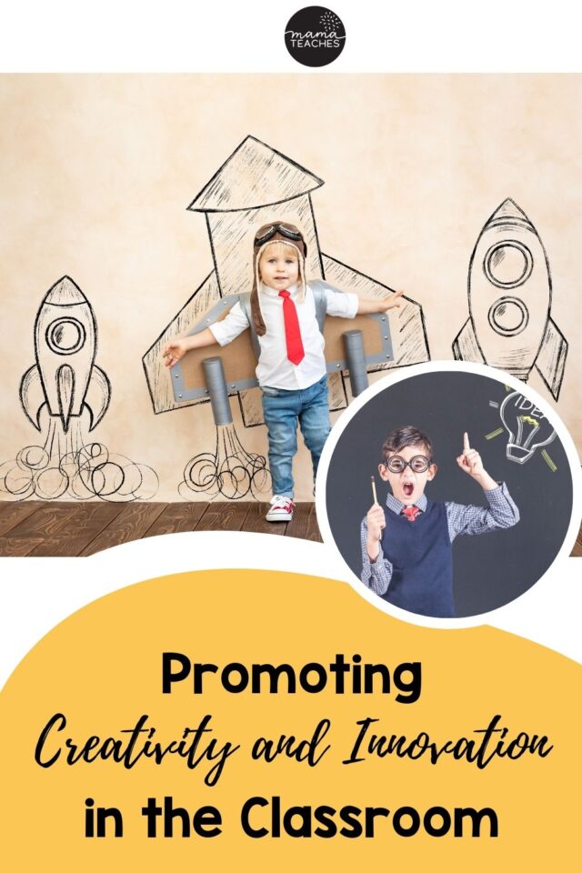 Promoting Creativity and Innovation in the Classroom - Mama Teaches