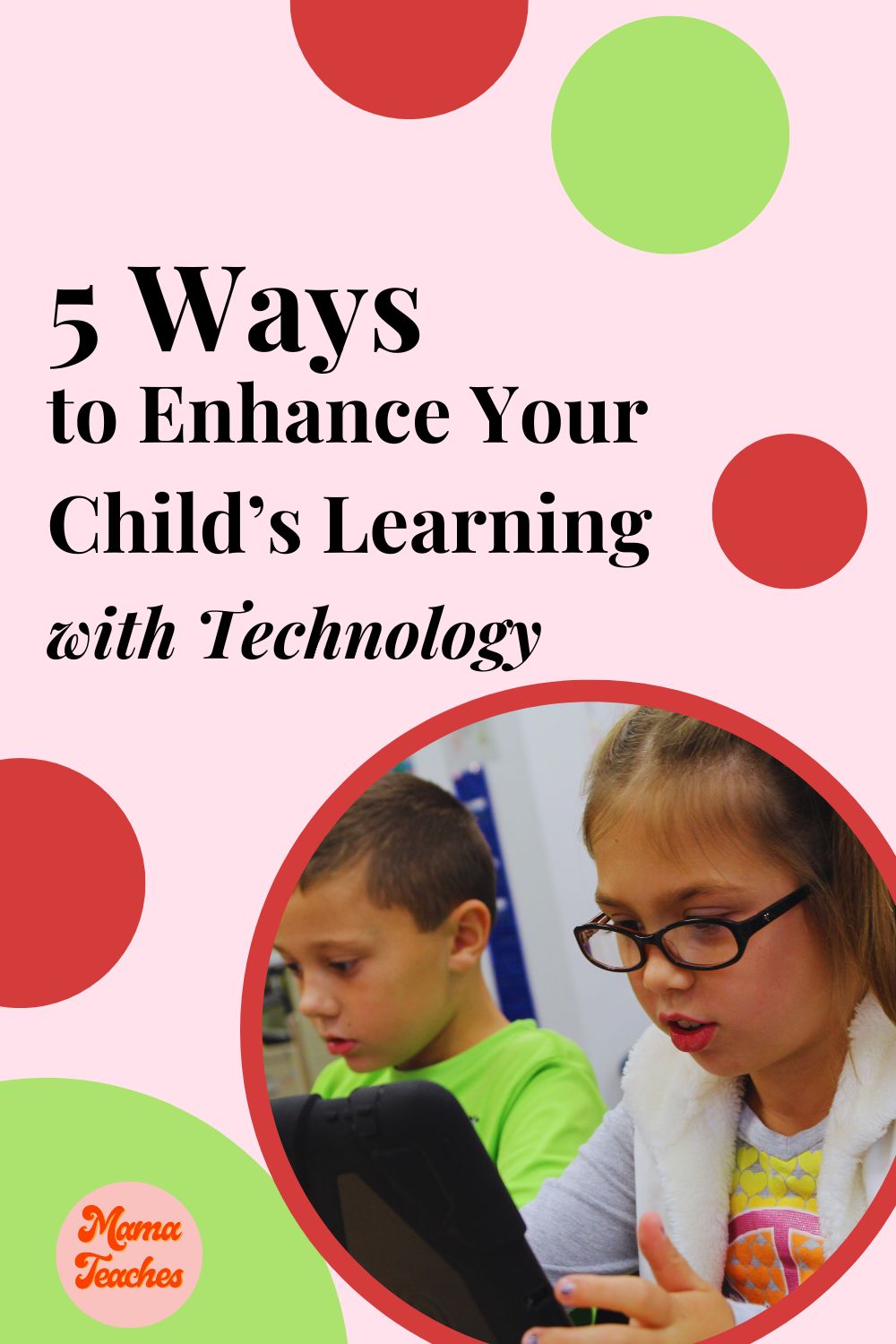 5 Ways to Enhance Your Child's Learning with Technology