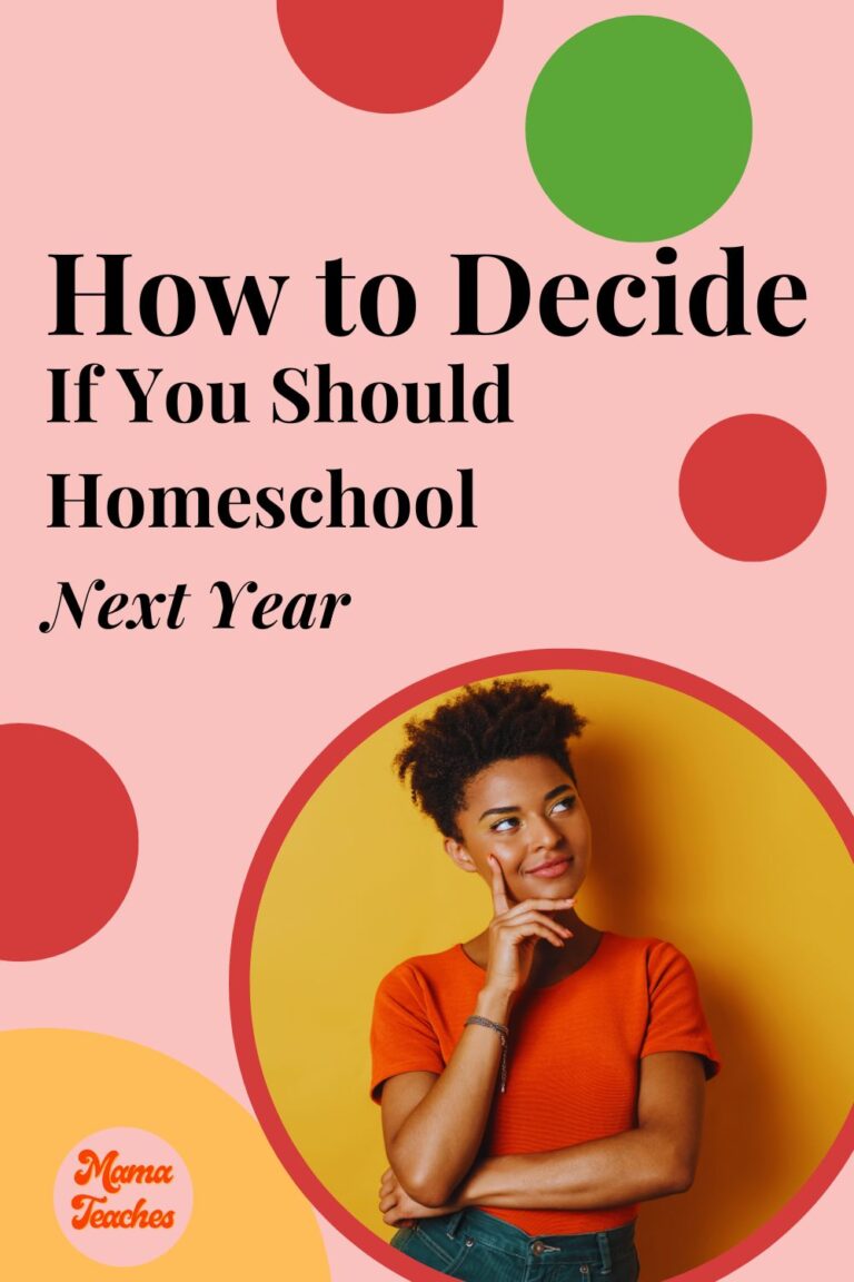 How to Decide If You Should Homeschool Next Year - Mama Teaches