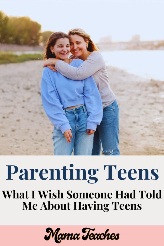 What I Wish Someone Had Told Me About Having Teens