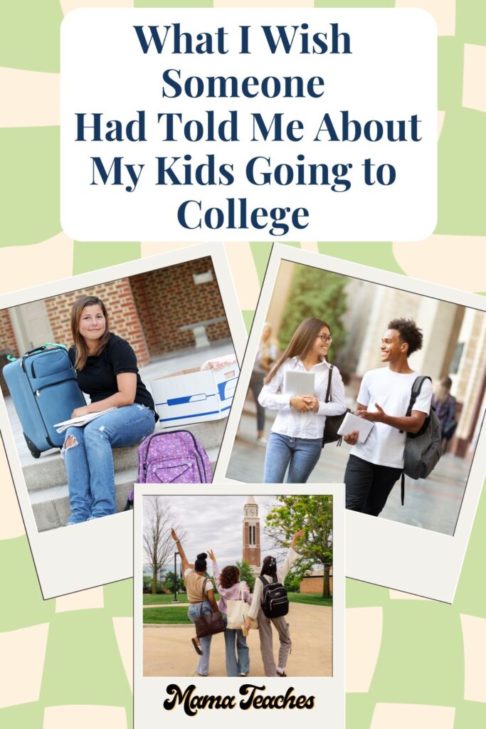What I Wish Someone Had Told Me About My Kids Going to College