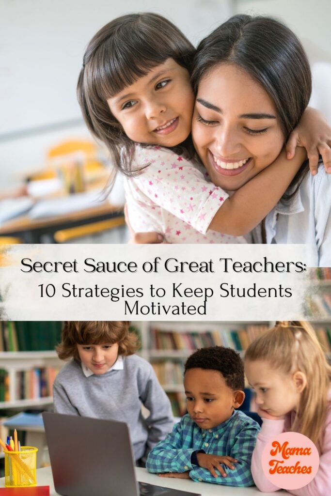 Secret Sauce of Great Teachers: 10 Strategies to Keep Students Motivated