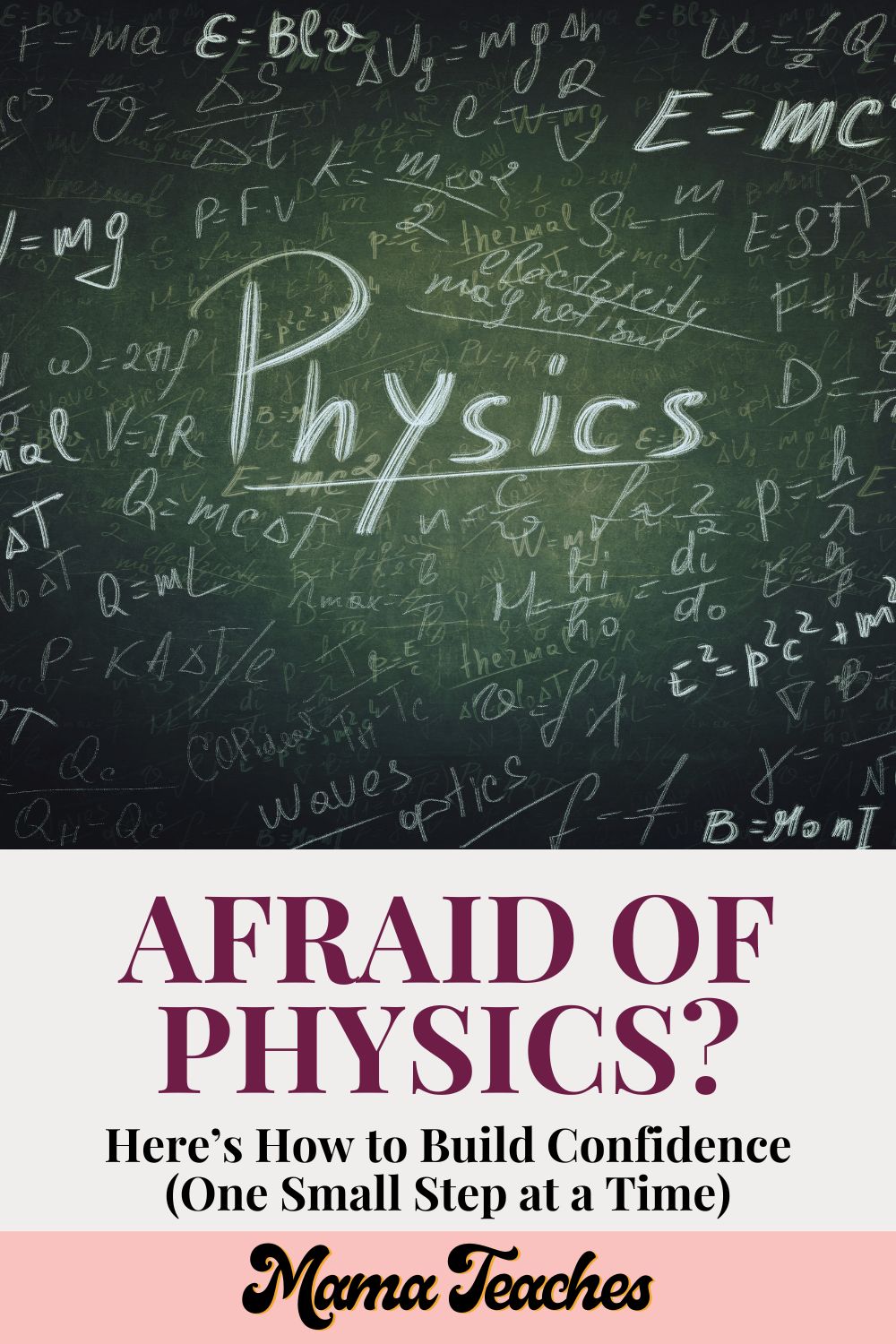 Afraid of Physics? Here’s How to Build Confidence (One Small Step at a Time)