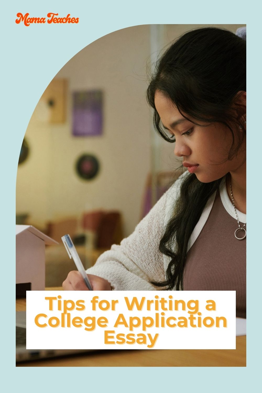 Tips for Writing a College Application Essay - Mama Teaches