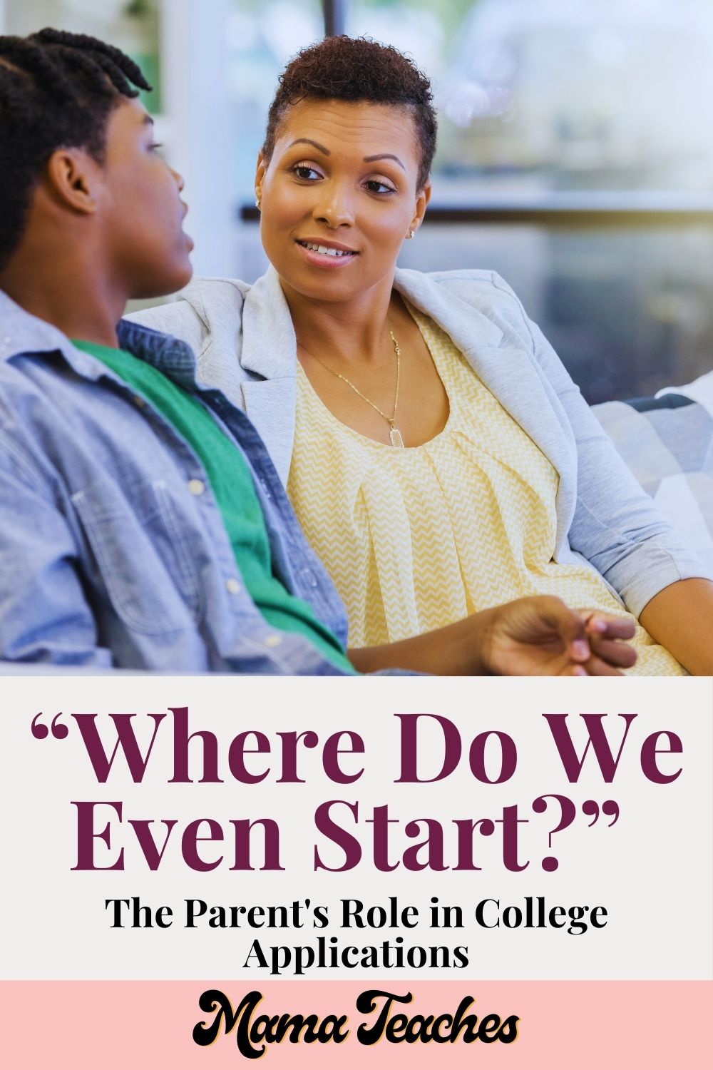 “Where Do We Even Start?” — The Parent's Role in College Applications
