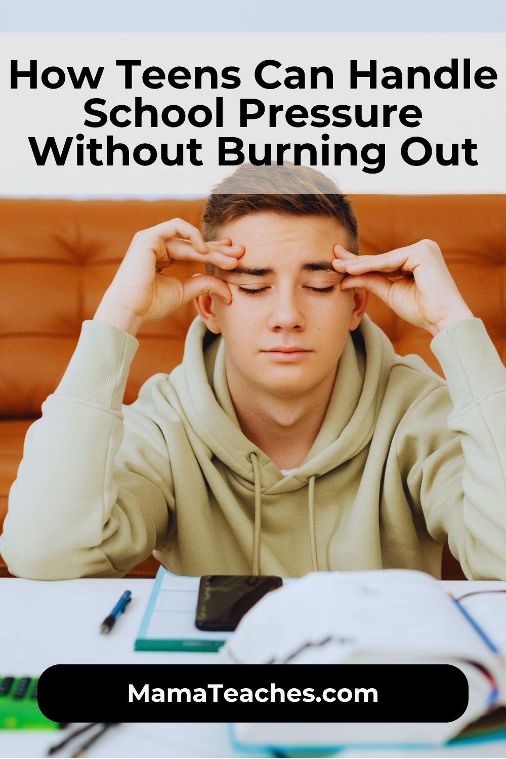 How Teens Can Handle School Pressure Without Burning Out