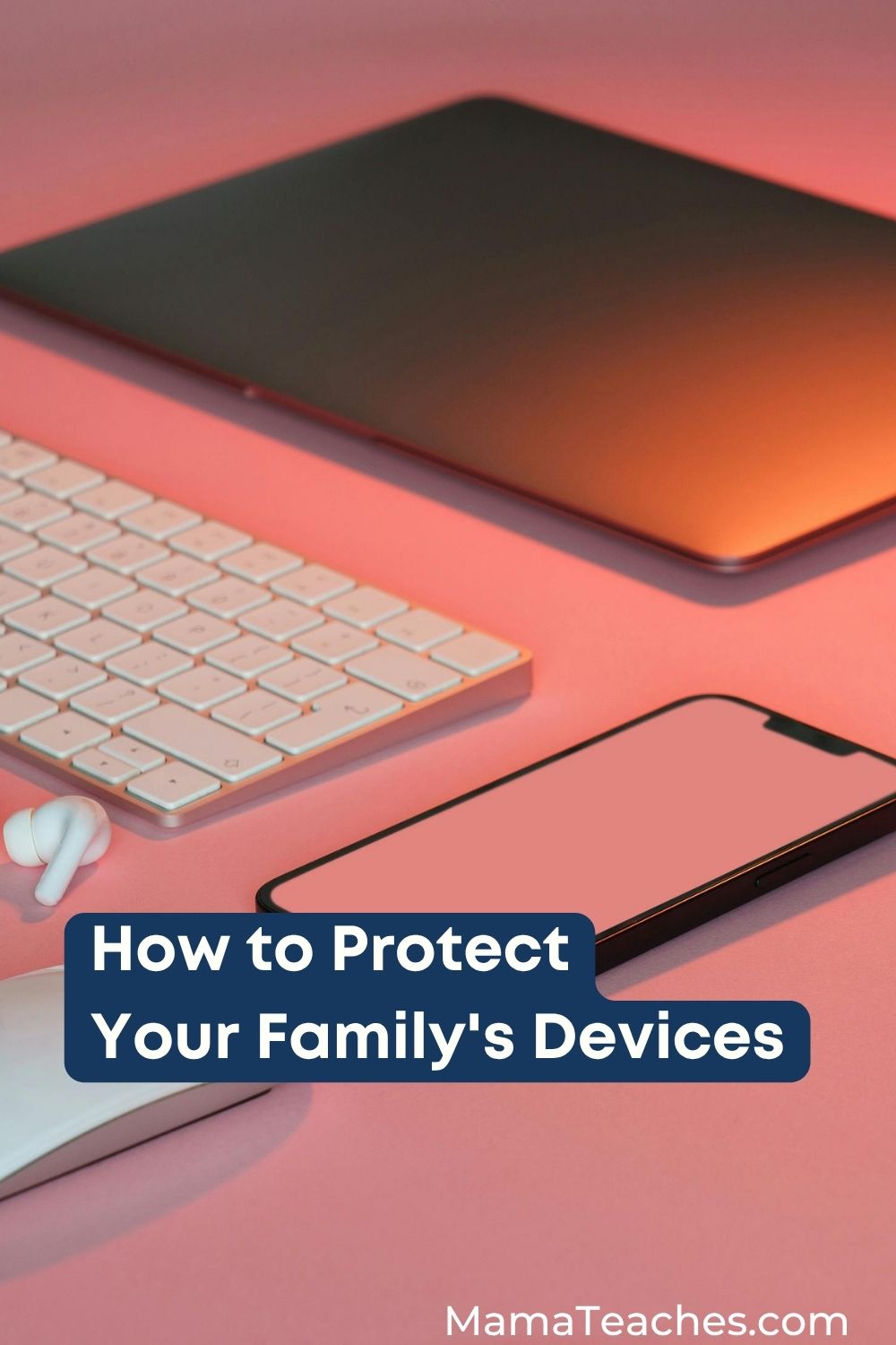 How to Protect Your Family's Devices